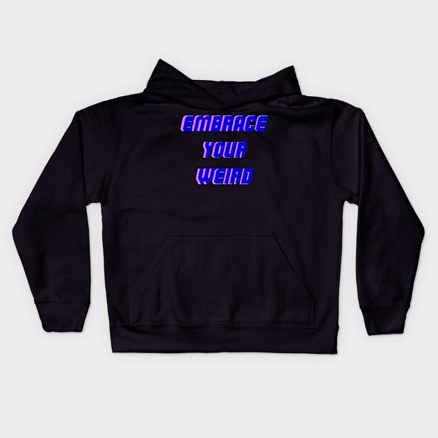 Embrace your weird blue pink design Kids Hoodie by Captain-Jackson